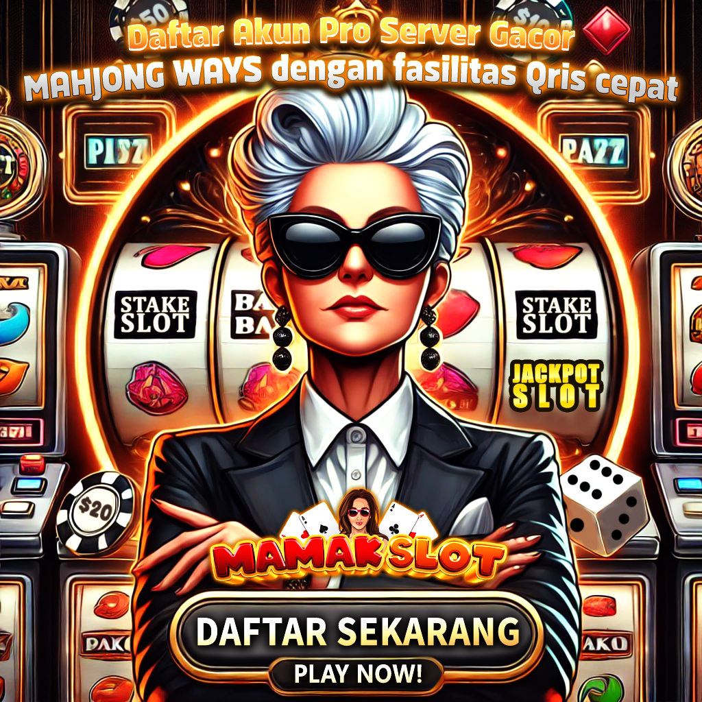 MAMAKSLOT | Daftar Akun Pro Server Gacor Mahjong Ways Dengan Fasilitas Qris Cepat